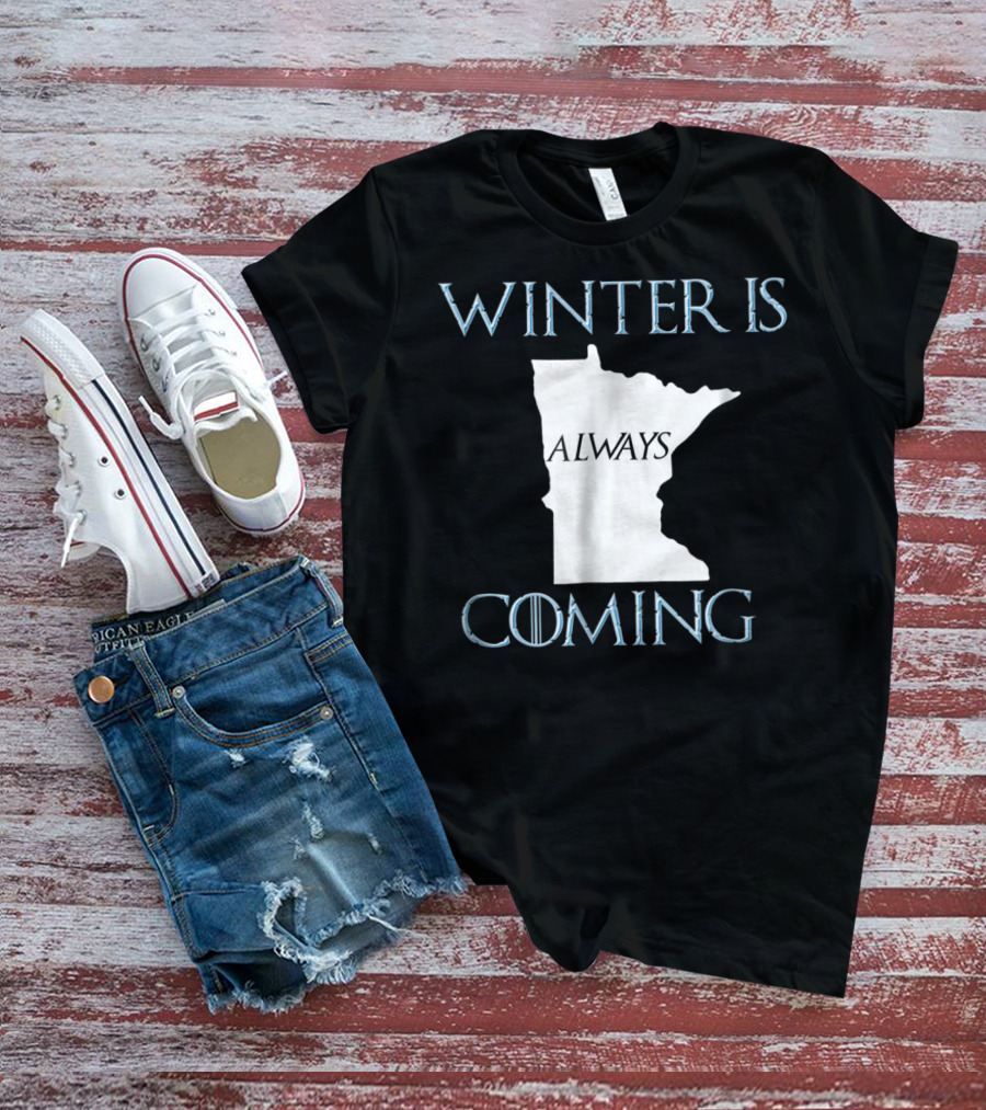 Winter Is Always Coming Minnesota Map T-Shirt