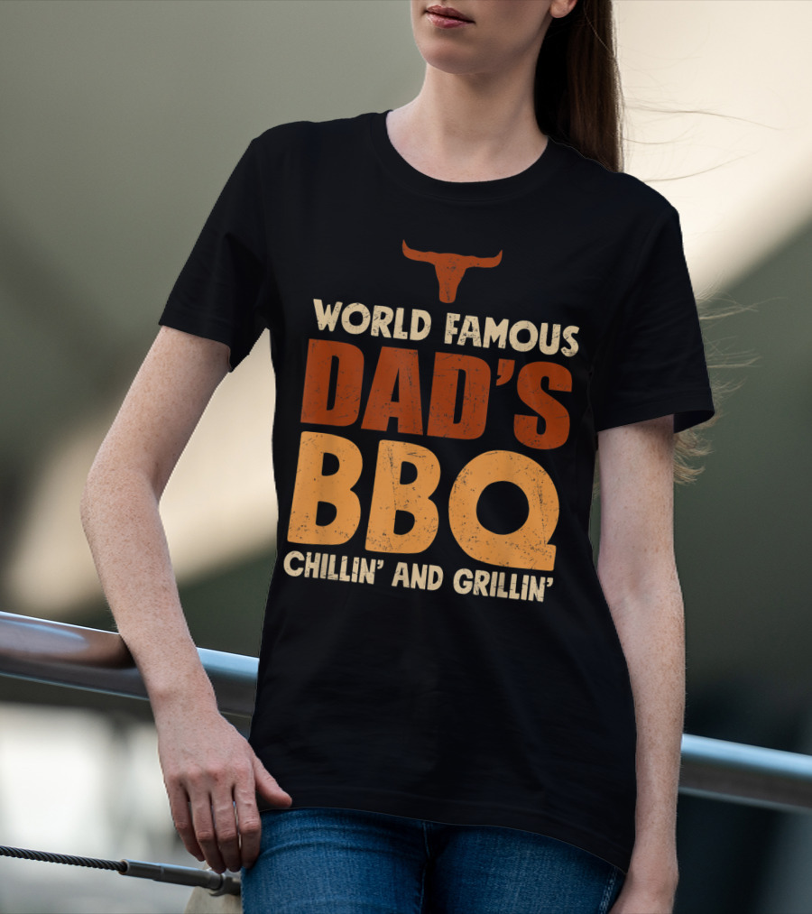World Famous Dad's BBQ Chillin' And Grillin' Longhorn T-Shirt