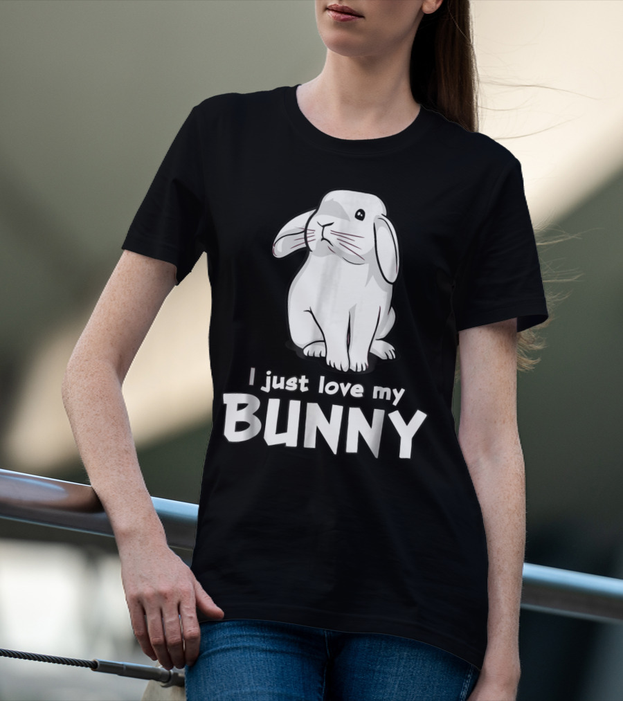 I Just Love My Bunny T-Shirt