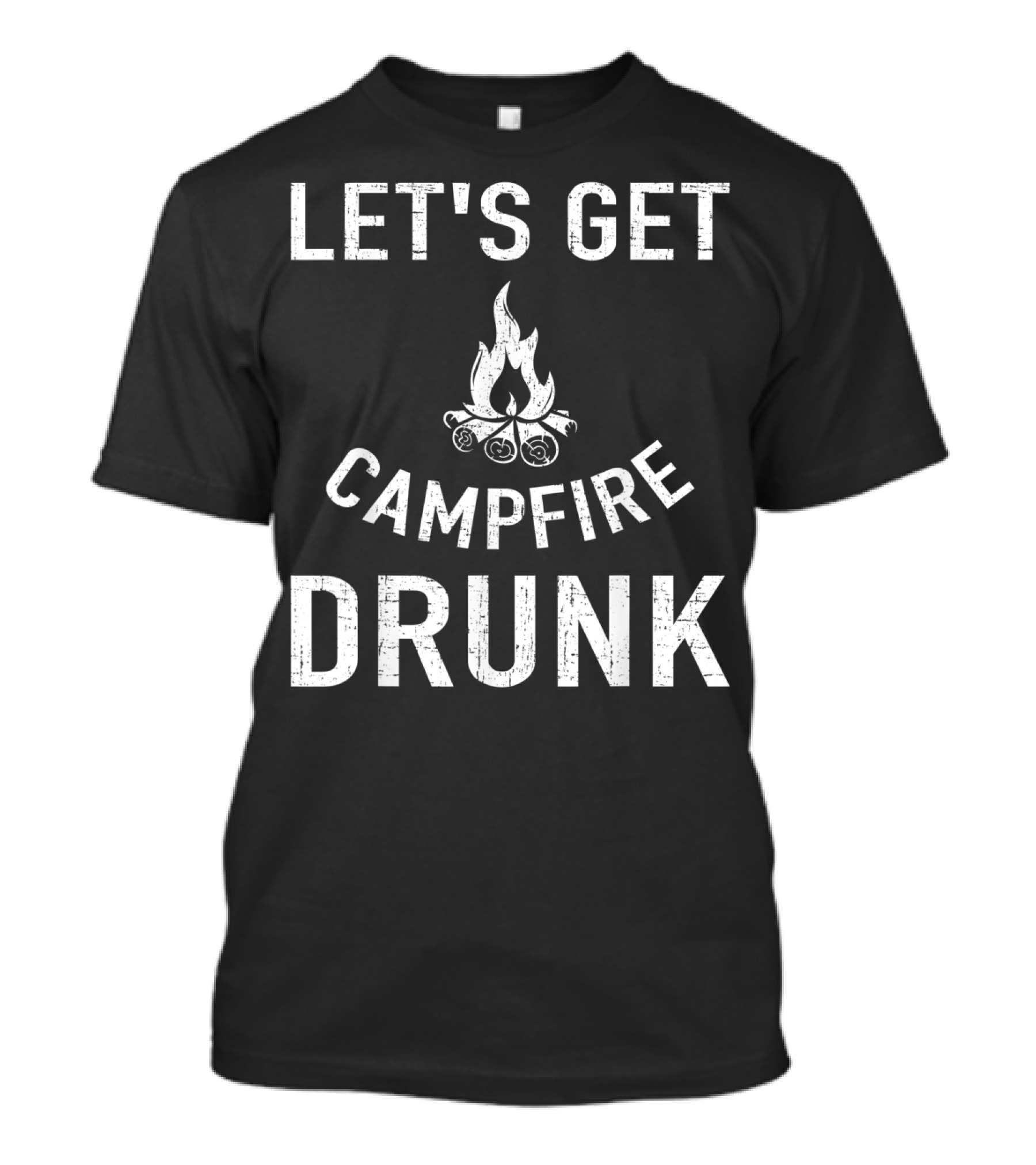 Let's Get Campfire Drunk Camping Humor Camping Enthusiasts T-Shirt
