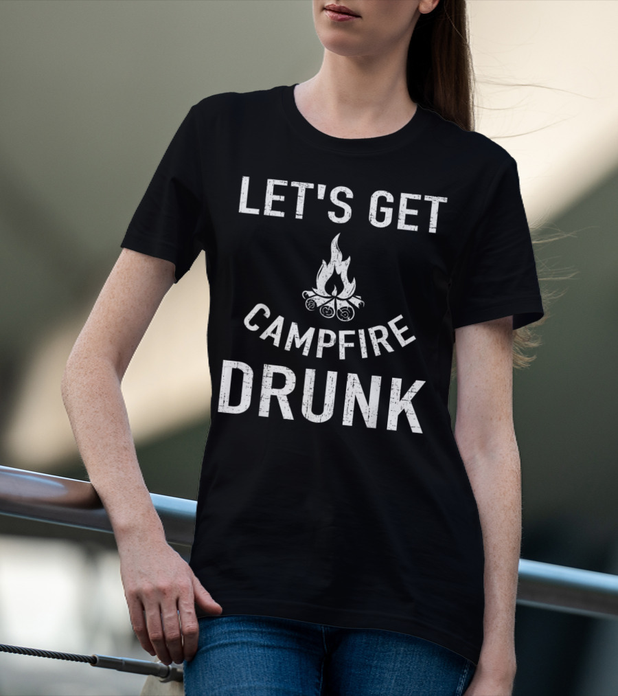 Let's Get Campfire Drunk Camping Humor Camping Enthusiasts T-Shirt