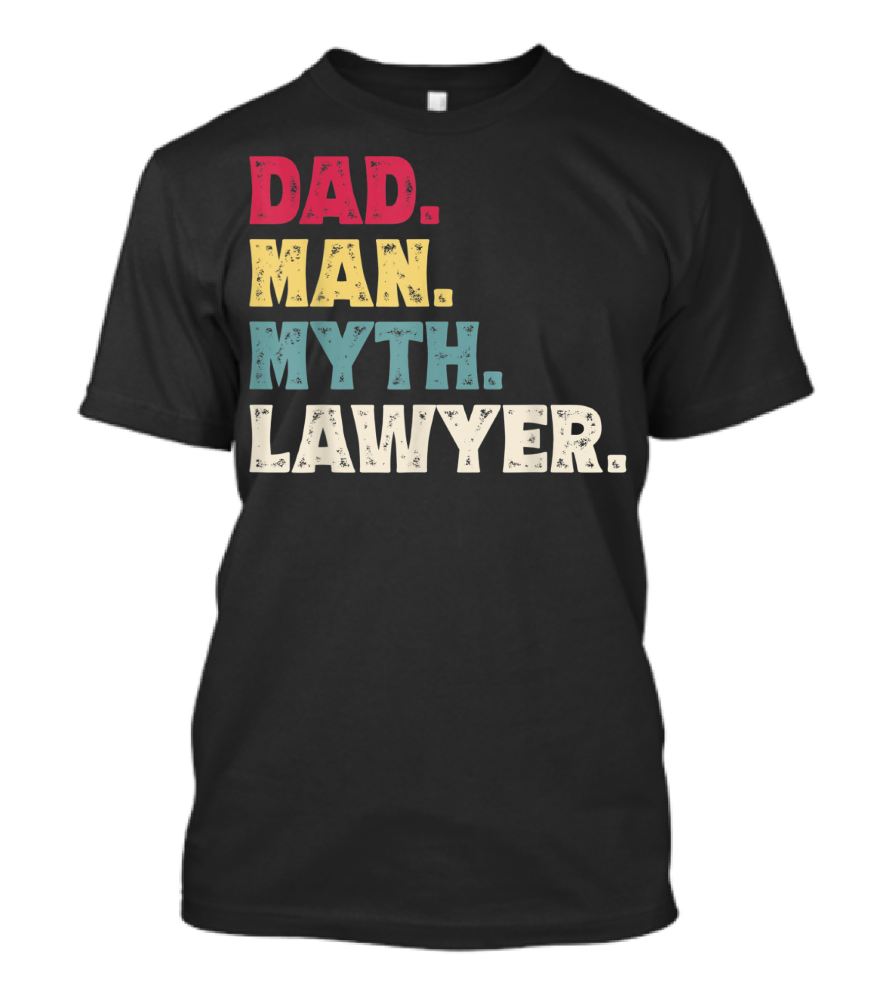 Dad Man Myth Lawyer Father's Day Funny T-Shirt