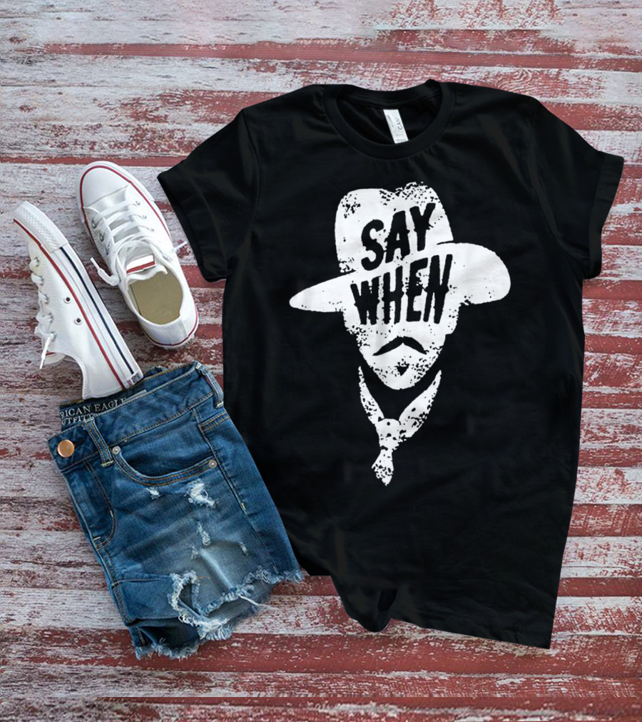 Say When Cowboy Tombstone T-Shirt