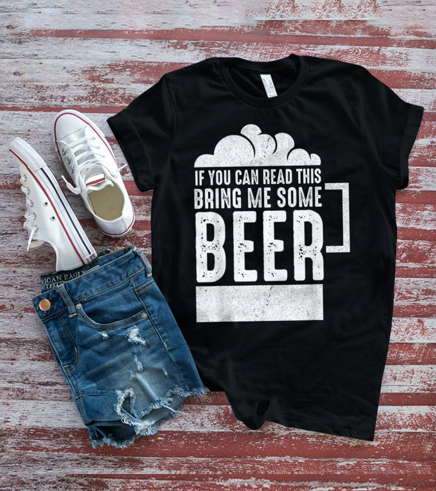 Mens If You Can Read This Bring Me Some Beer Mug Bubbles T-Shirt