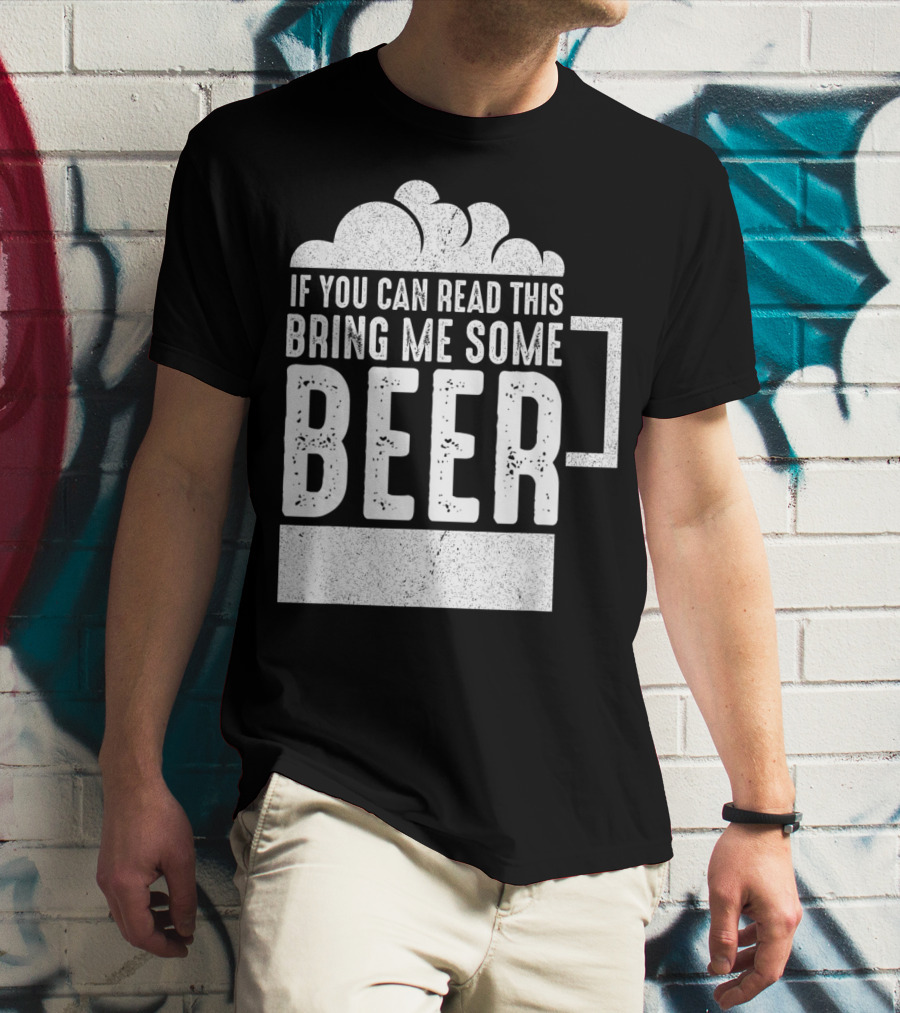 Mens If You Can Read This Bring Me Some Beer Mug Bubbles T-Shirt