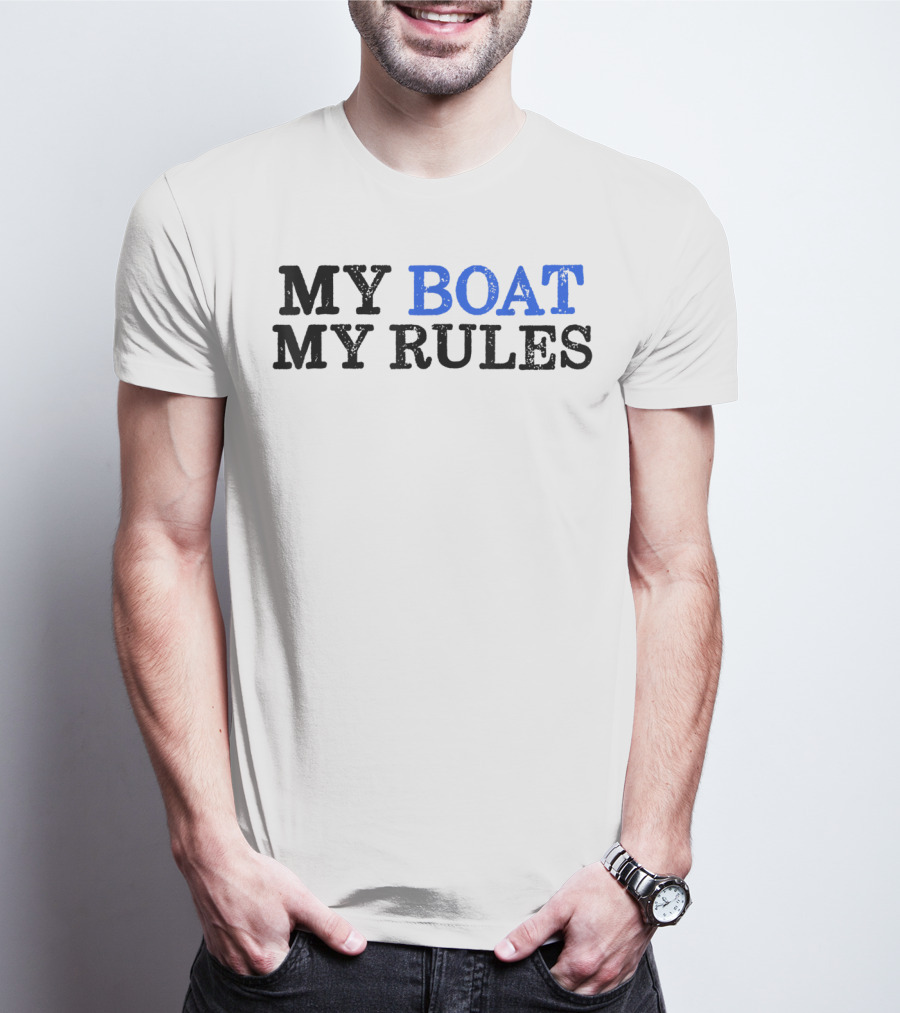 MY BOAT MY RULES Mens My Boat My Rules Funny Boating I Capt T-Shirt