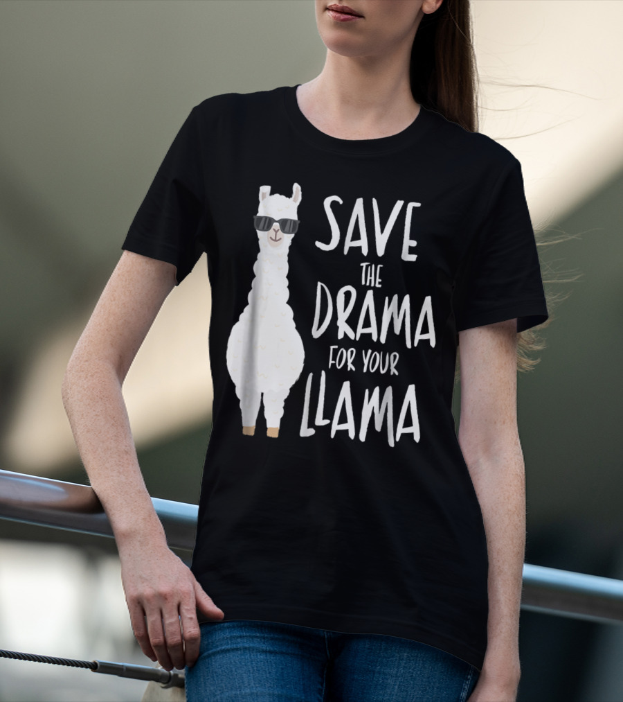 Save The Drama For Your Cool Sunglasses Llama T-Shirt