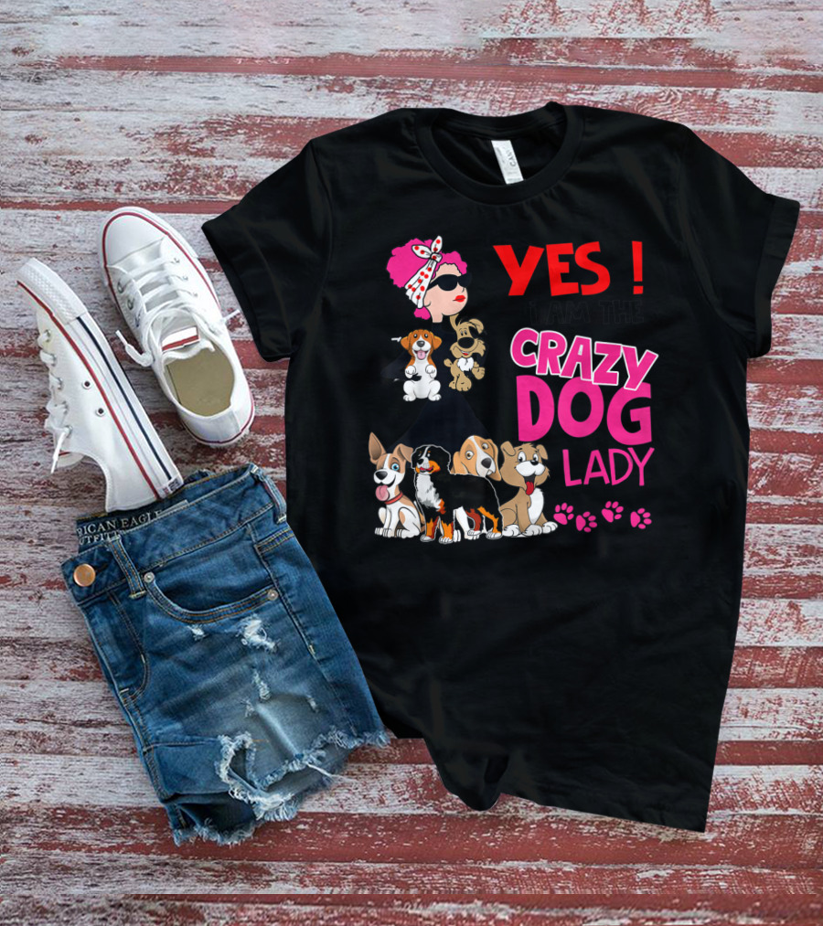 YES I Am The Crazy Dog Lady With Cute Dogs And Paw Prints T-Shirt