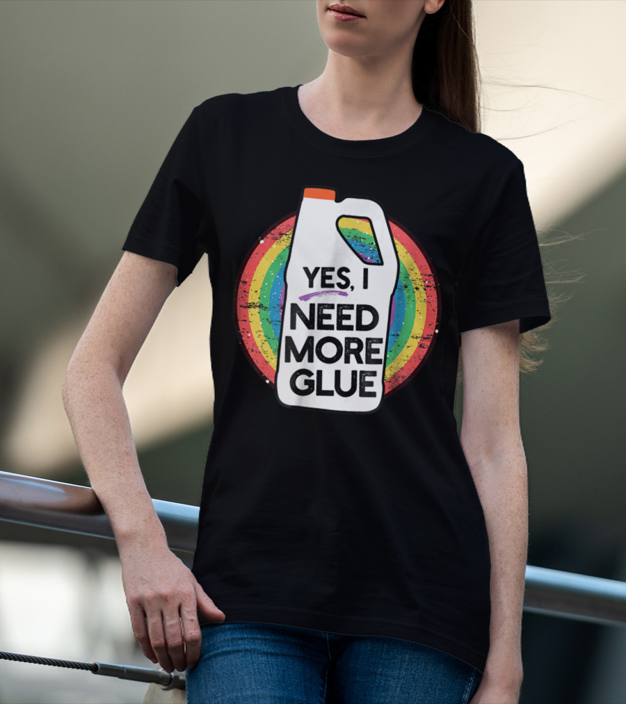 Yes I Need More Glue Rainbow Gallon Kids Slime T-Shirt