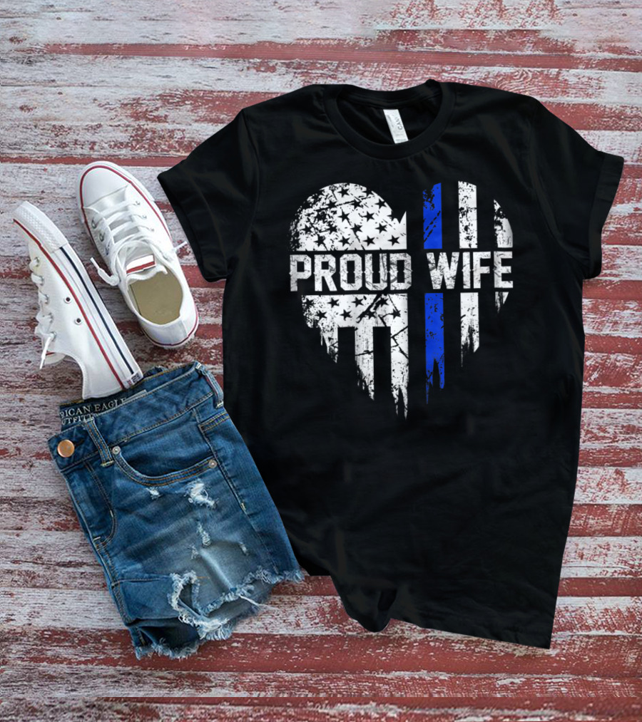 Proud Wife Thin Blue Line Heart American Police Flag T-Shirt