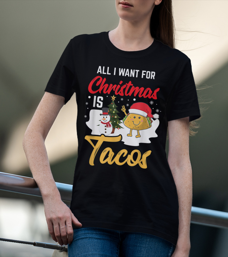All I Want For Christmas Is Tacos Snowman Santa Hat Humor T-Shirt