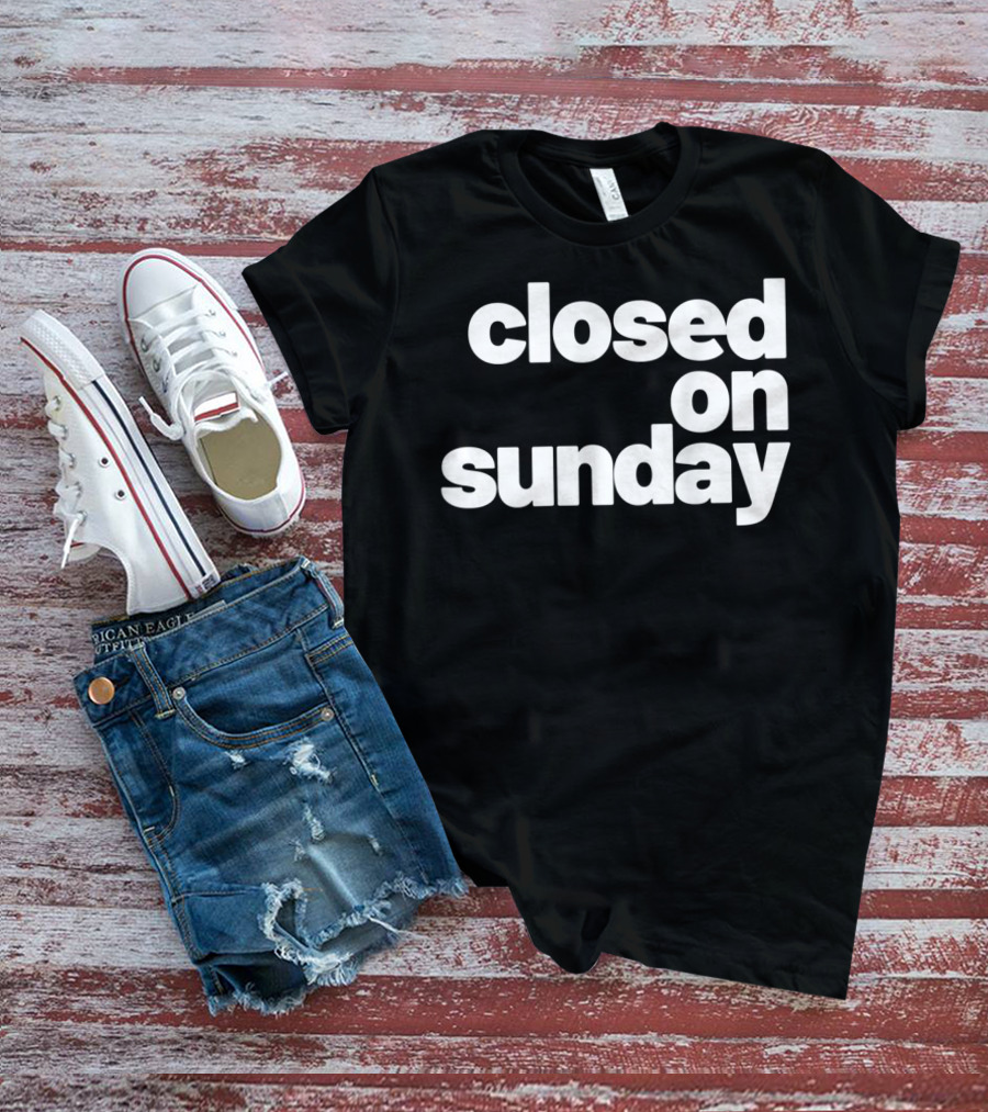 Closed On Sunday You My Chick Kanye West Sunday Service Inspired T-Shirt