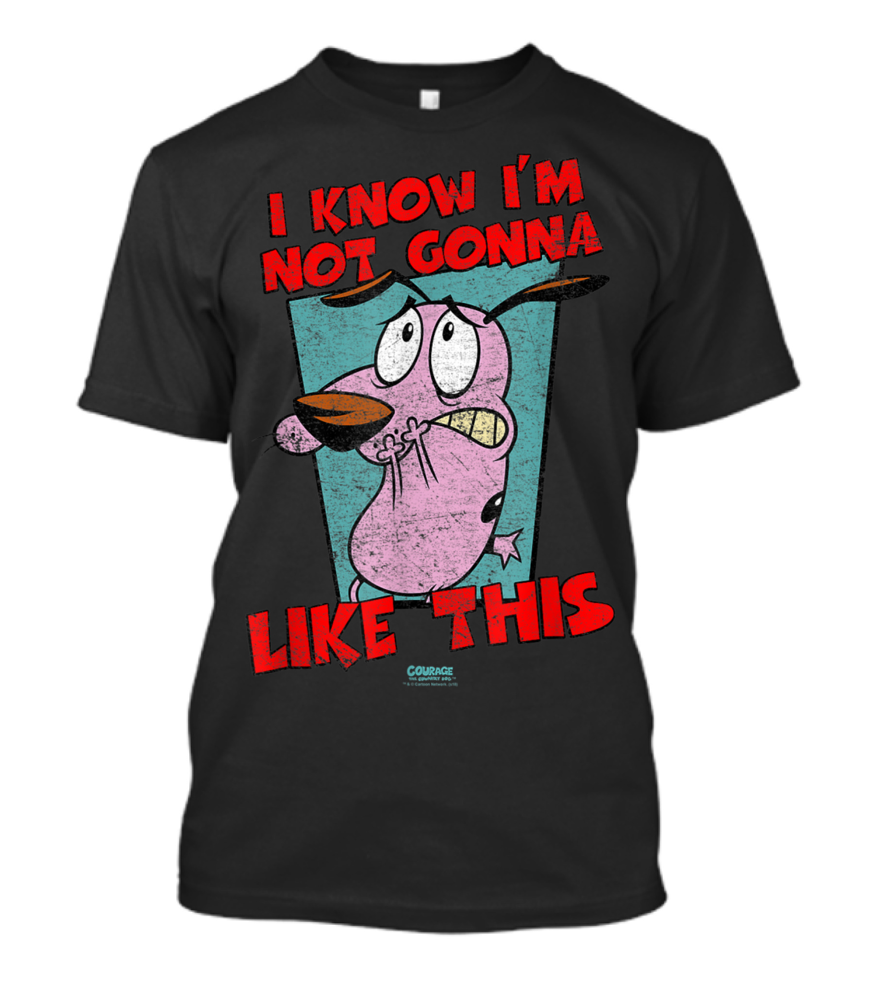 I Know I'm Not Gonna Like This Courage The Cowardly Dog T-Shirt