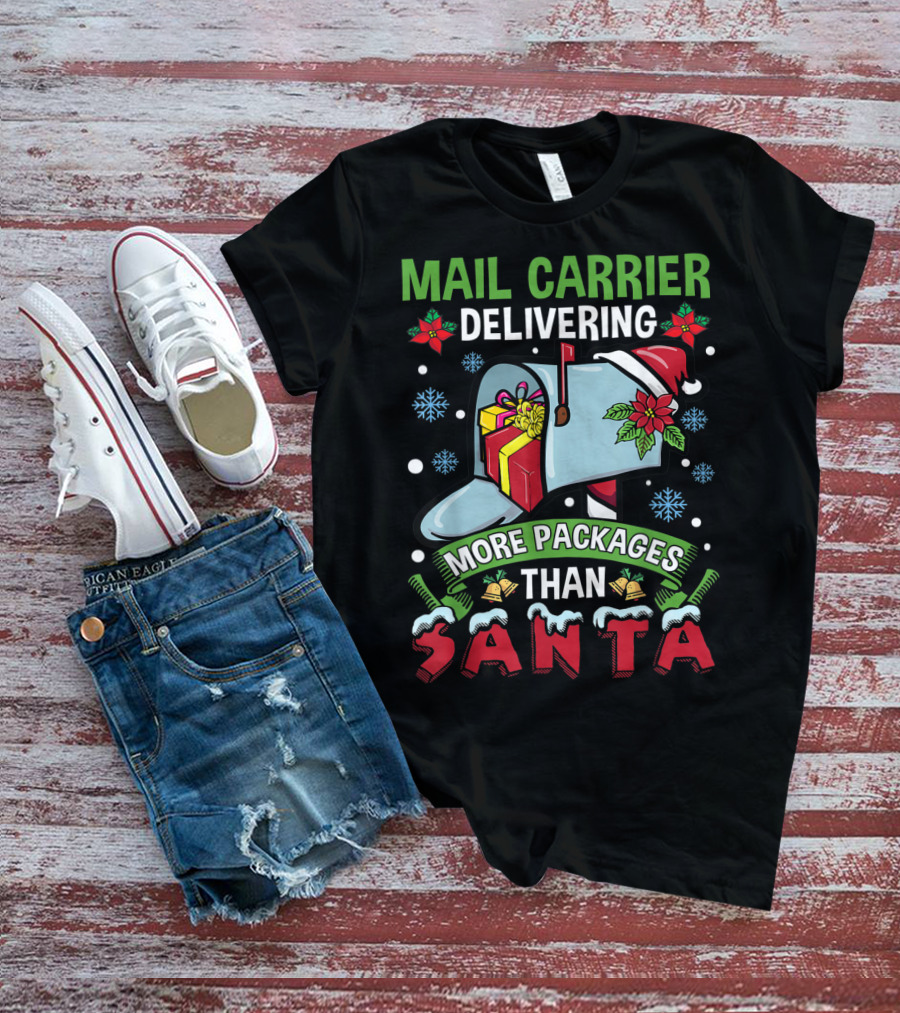 MAIL CARRIER DELIVERING MORE PACKAGES THAN SANTA T-Shirt
