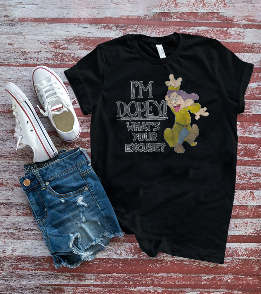 I'm Dopey What's Your Excuse Disney Snow White T-Shirt