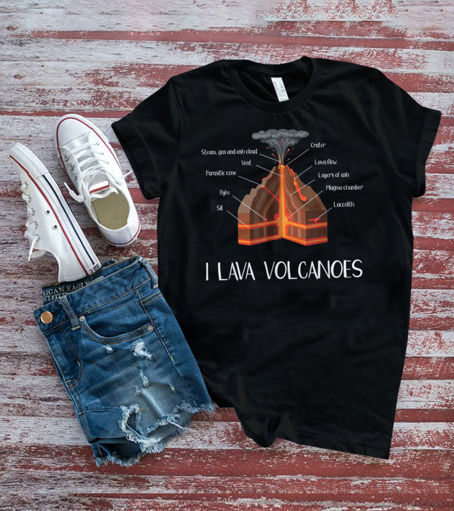 I Lava Volcanoes Earth Magma Lava Flow Crater Geology Science T-Shirt