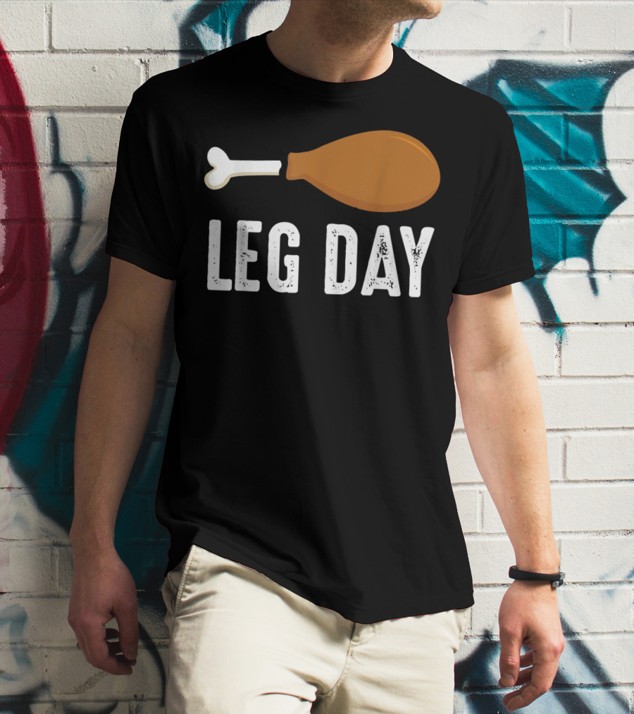 Thanksgiving Turkey Leg Day Funny Humor T-Shirt