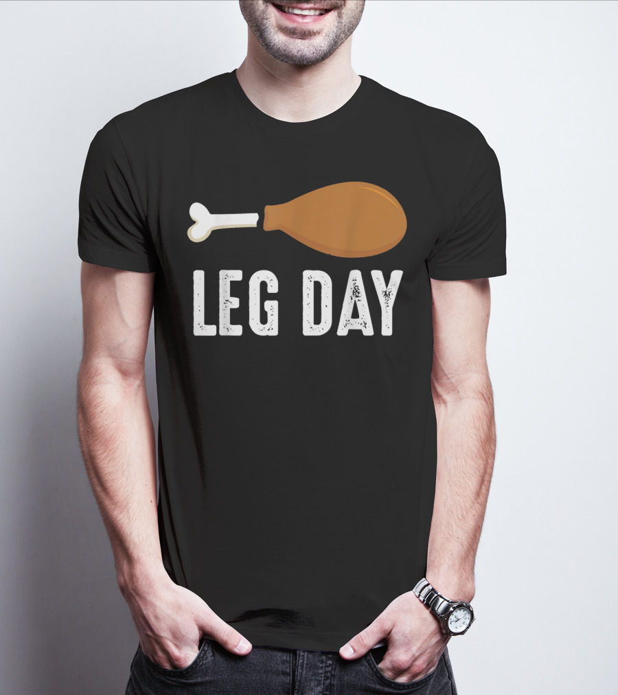 Thanksgiving Turkey Leg Day Funny Humor T-Shirt