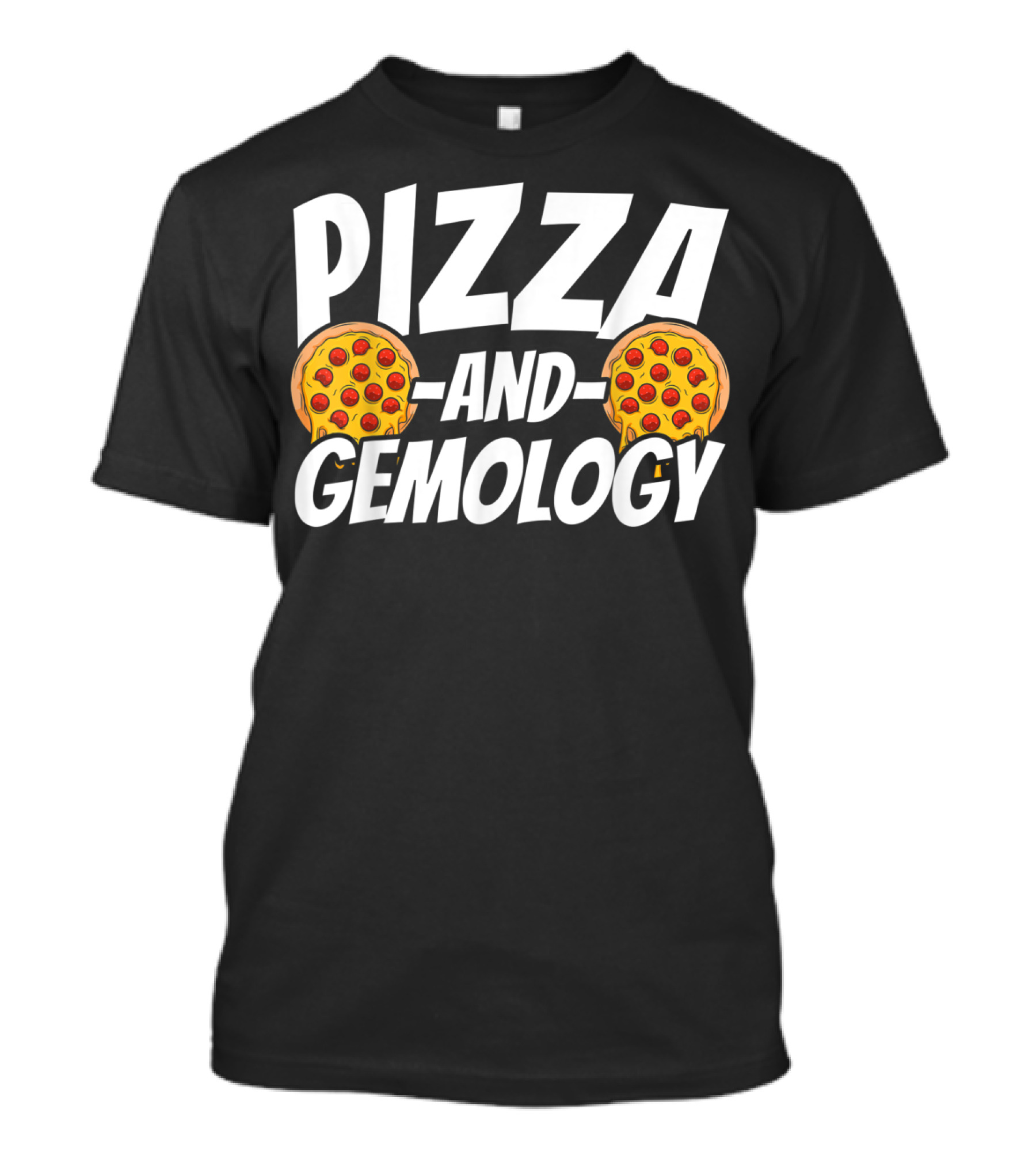 PIZZA AND GEMOLOGY T-Shirt