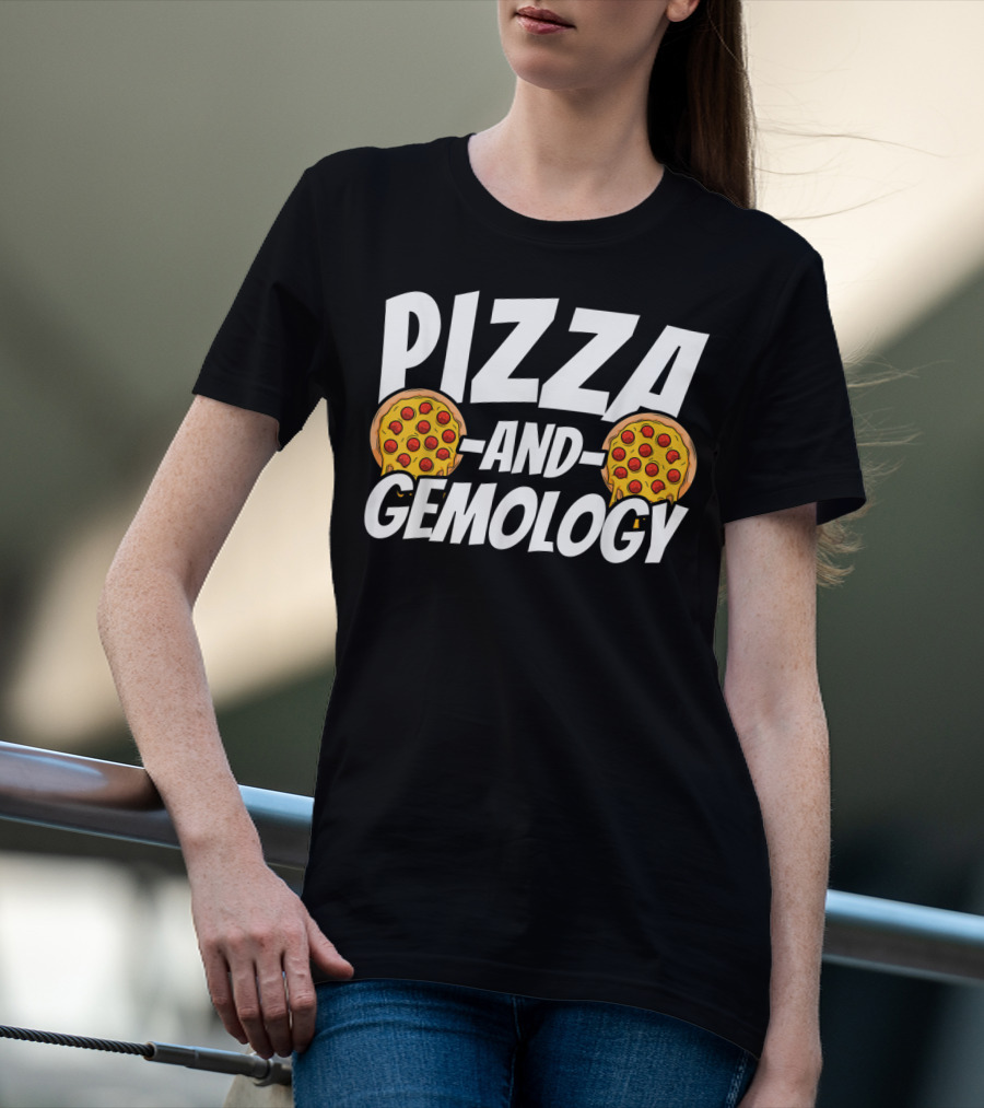 PIZZA AND GEMOLOGY T-Shirt