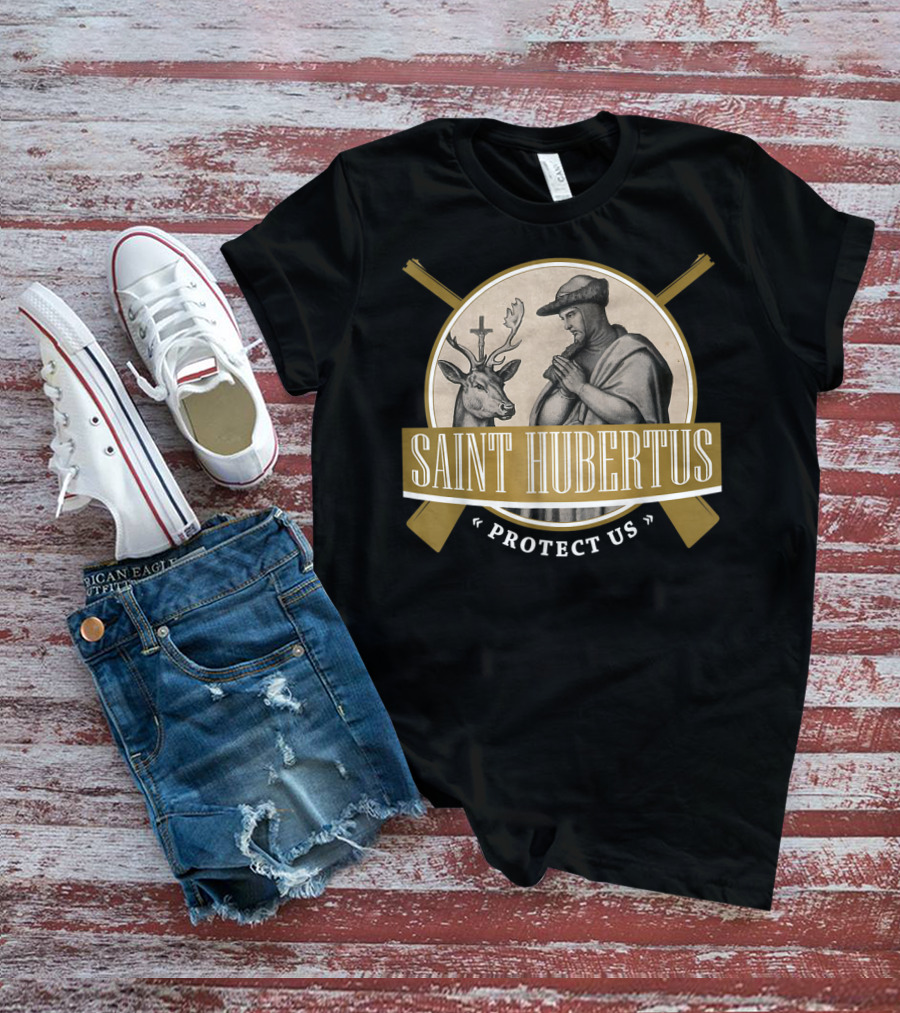 Saint Hubertus Protect Us Hubertus Patron Saint Of Hunters Hubert Rifle T-Shirt