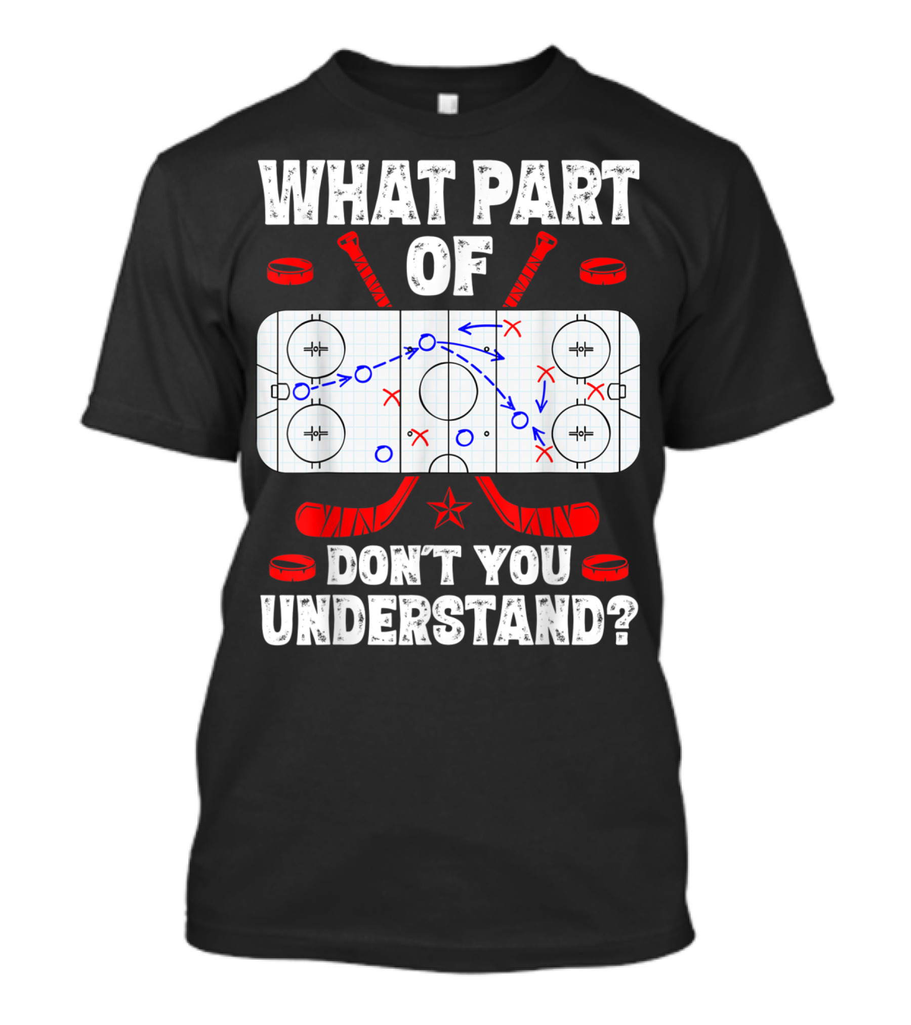 Ice Hockey Strategy Diagram What Part Of Don't You Understand T-Shirt