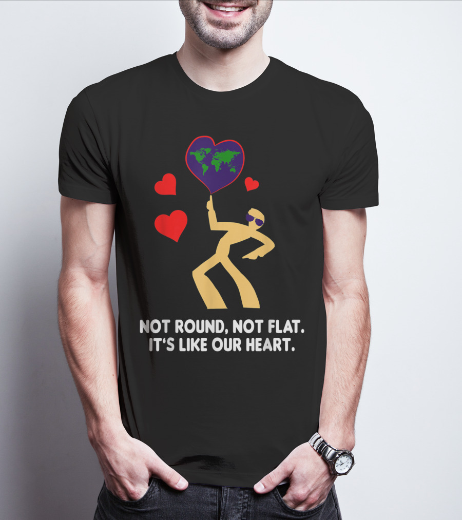 Not Round Not Flat It's Like Our Heart Geodesists Valentine Hearts T-Shirt