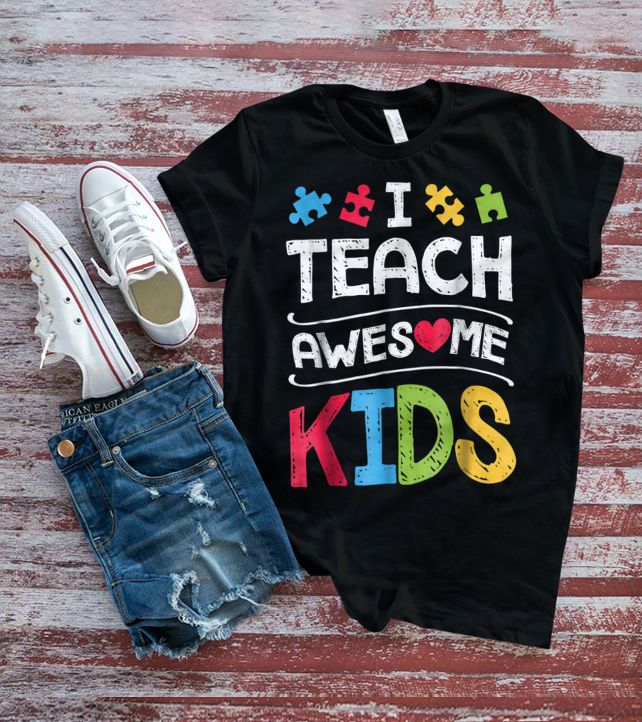 I Teach Awesome Kids Autism Awareness Puzzle Pieces And Heart T-Shirt