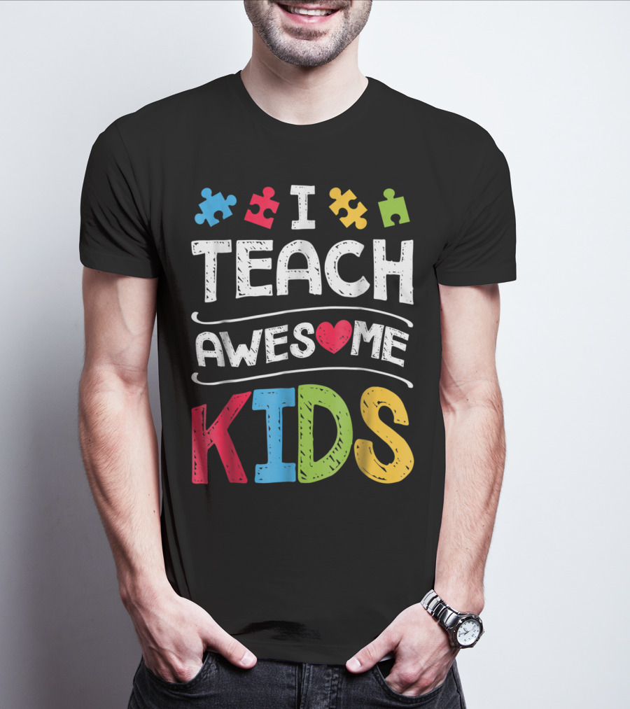 I Teach Awesome Kids Autism Awareness Puzzle Pieces And Heart T-Shirt
