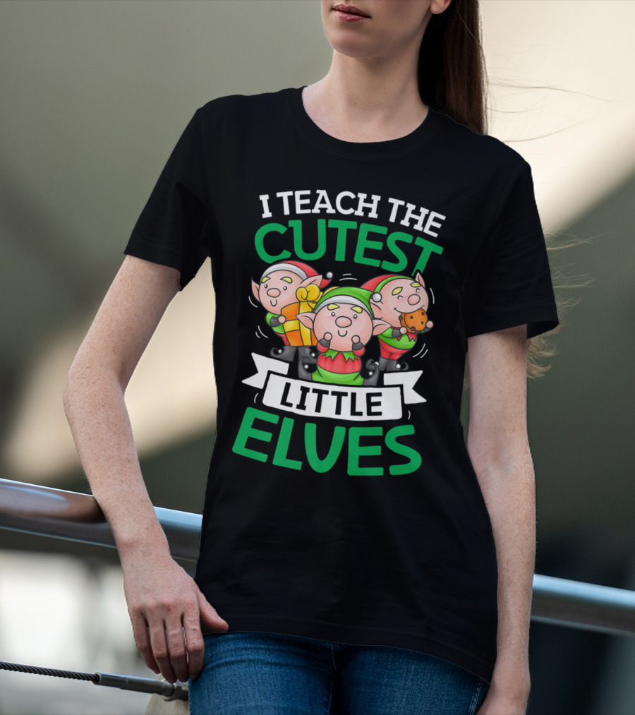 I Teach The Cutest Little Elves With Adorable Christmas Elves Holding Gifts T-Shirt
