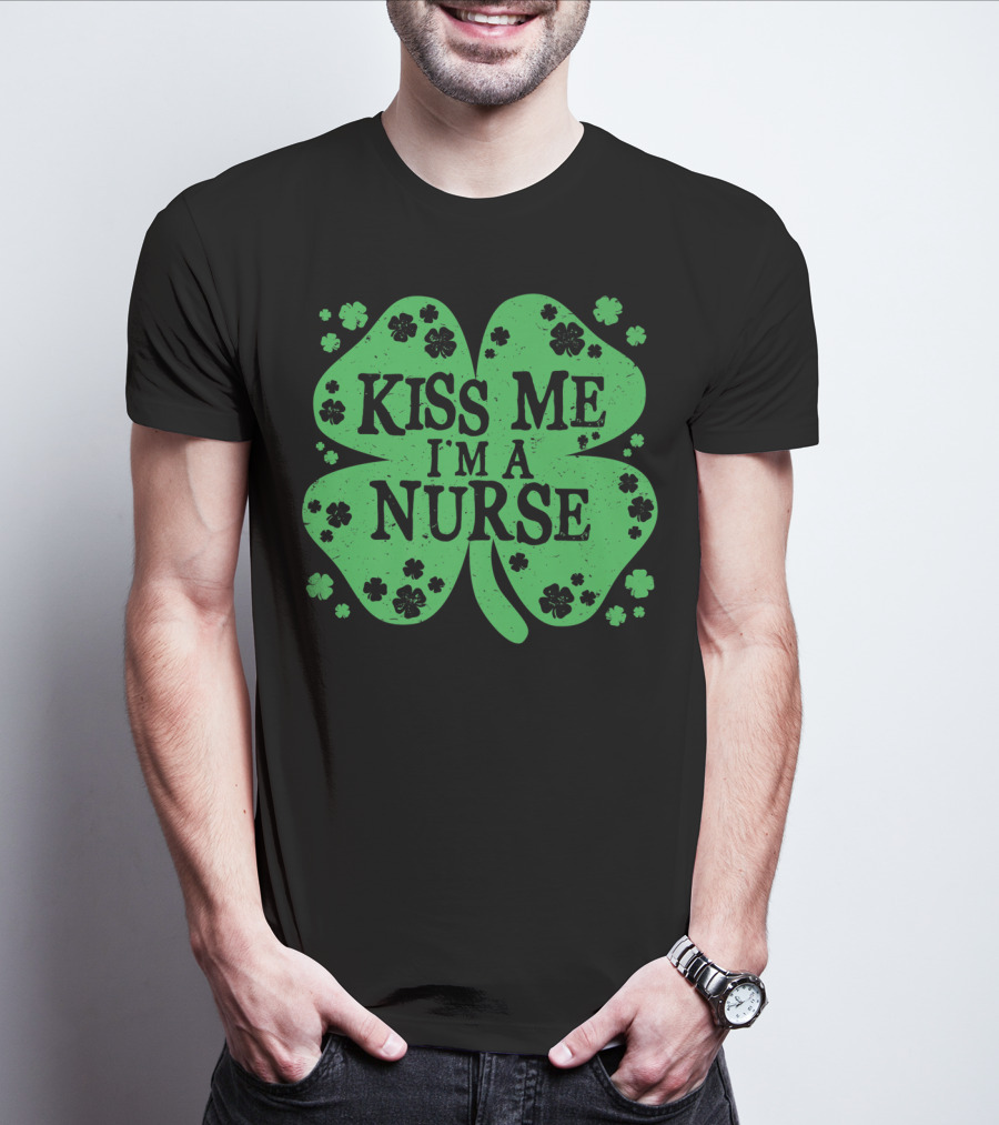Kiss Me I'm A Nurse Four Leaf Clover St. Patrick's Day T-Shirt