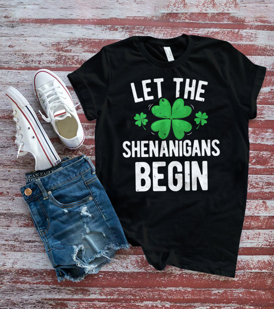 Let The Shenanigans Begin St Patricks Day Shamrock T-Shirt