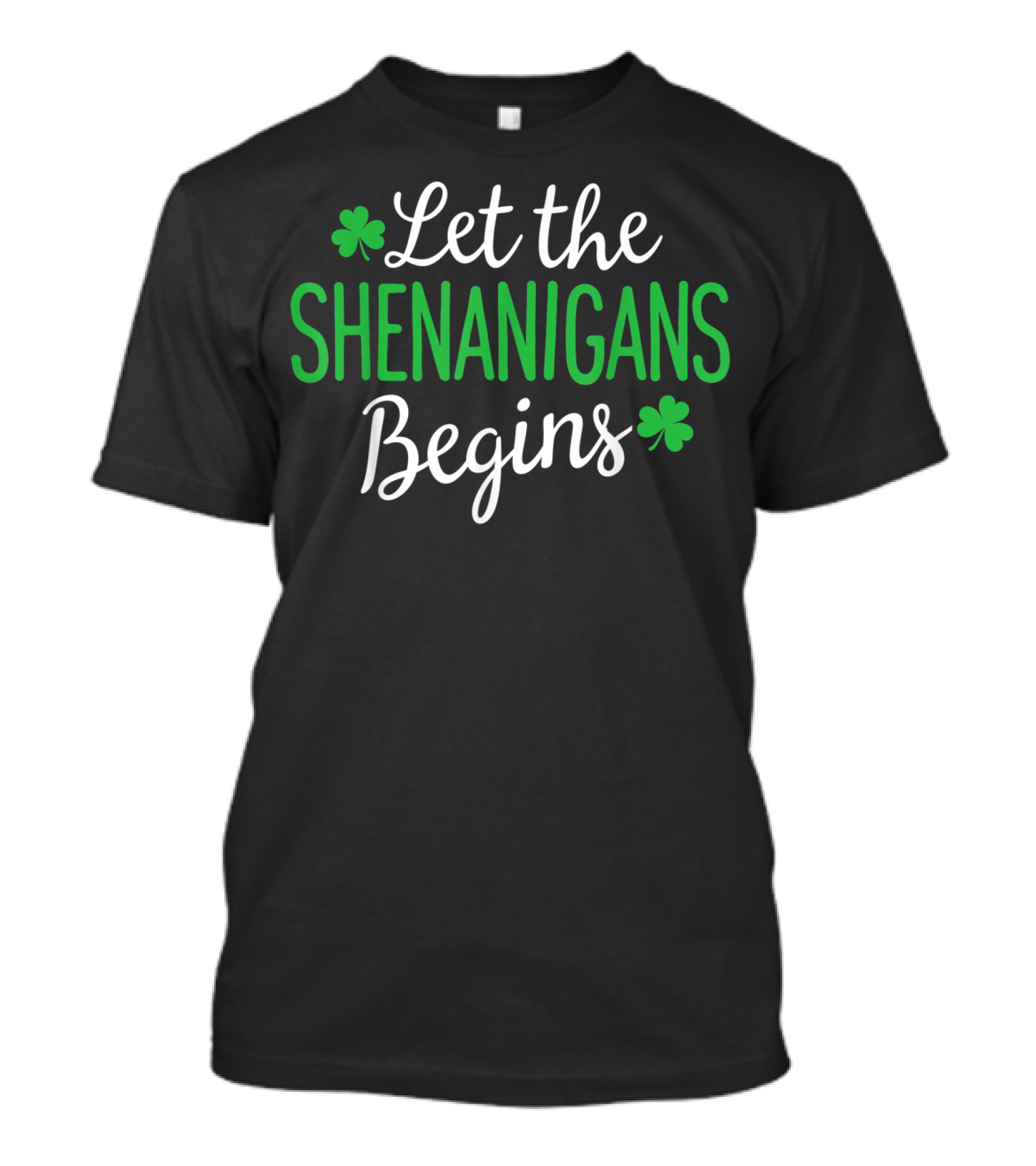 Let The Shenanigans Begin Shamrock Irish St. Patrick's Day T-Shirt