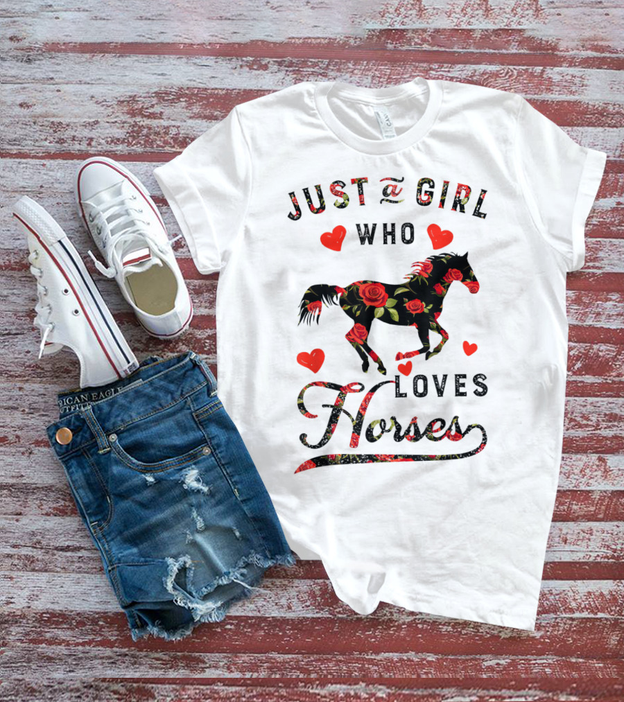 Just A Girl Who Loves Horses With Floral And Heart Accents T-Shirt