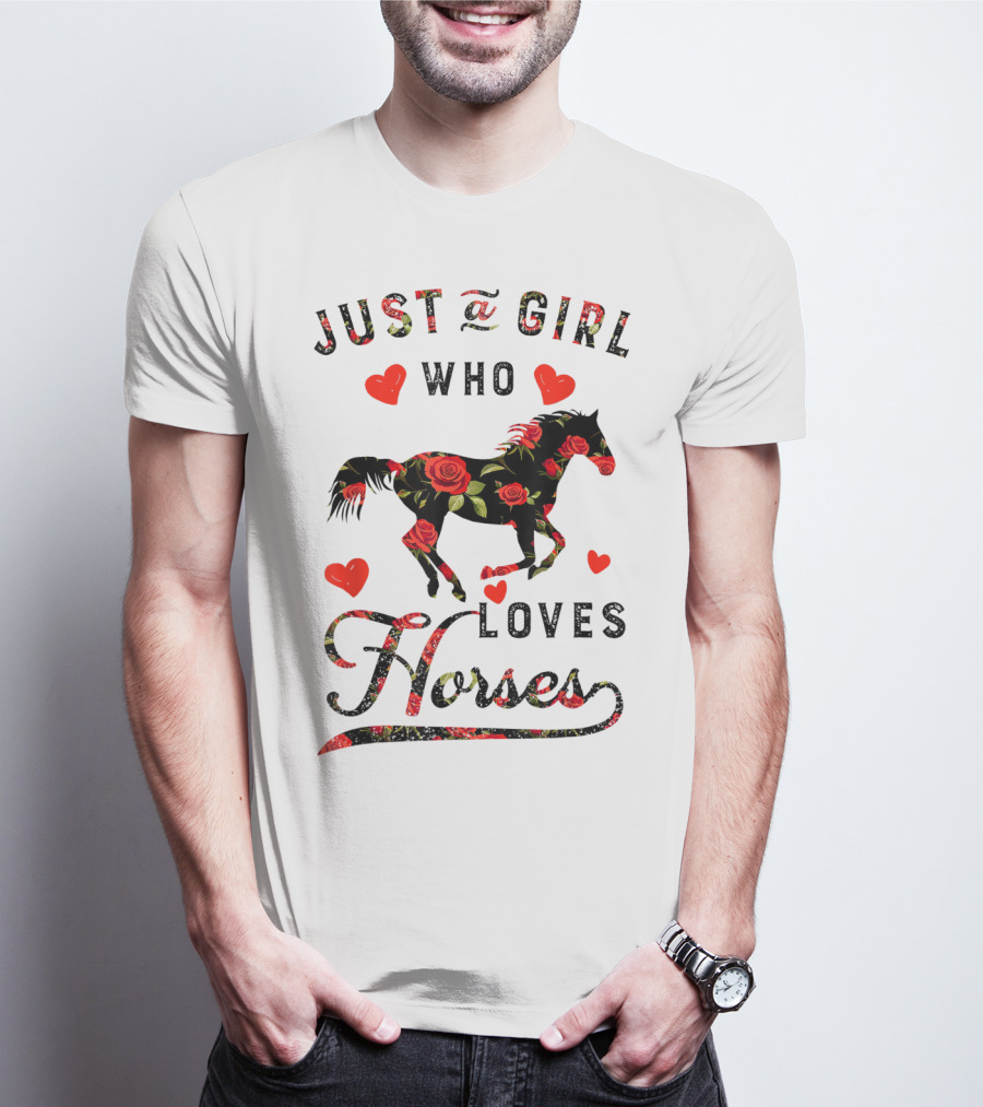 Just A Girl Who Loves Horses With Floral And Heart Accents T-Shirt