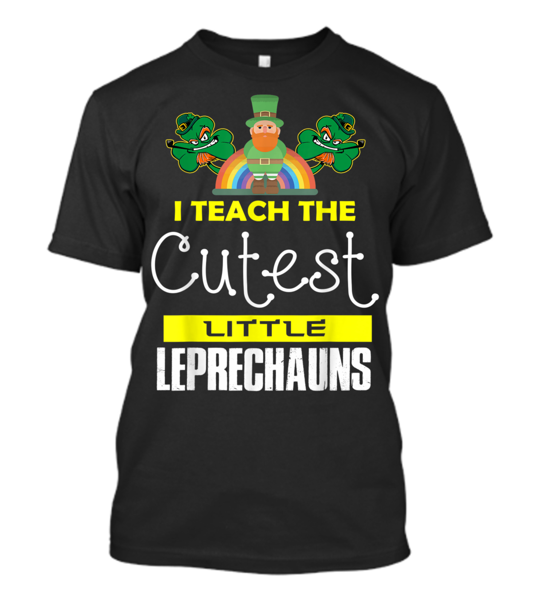 I Teach The Cutest Little Leprechauns St Patricks Day T-Shirt