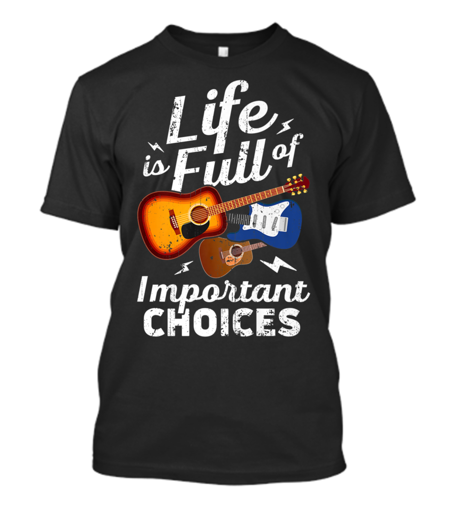 Life Is Full Of Important Choices Acoustic Electric Guitar Music T-Shirt