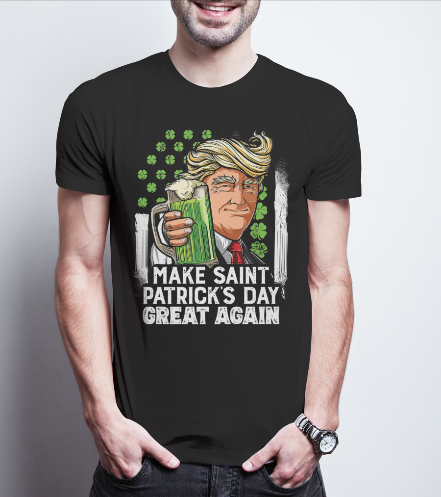 Make Saint Patrick's Day Great Again Beer Clover Man T-Shirt