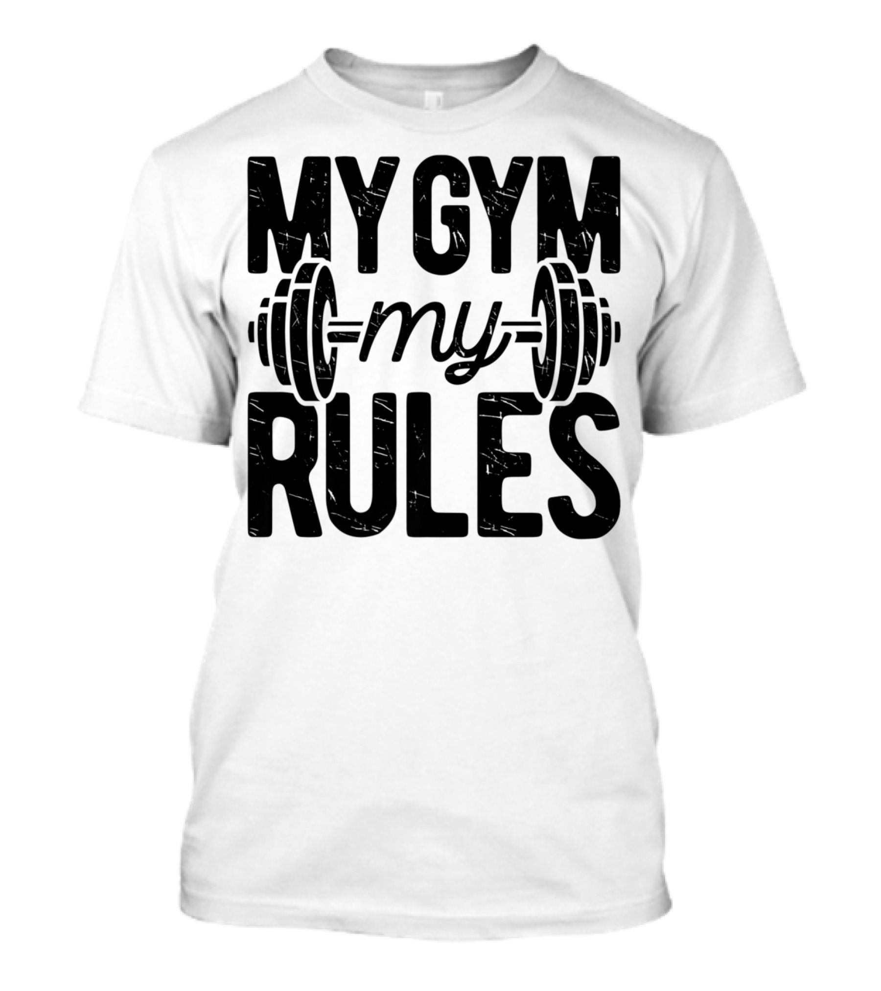 My Gym My Rules Barbell Fitness Class Teacher T-Shirt