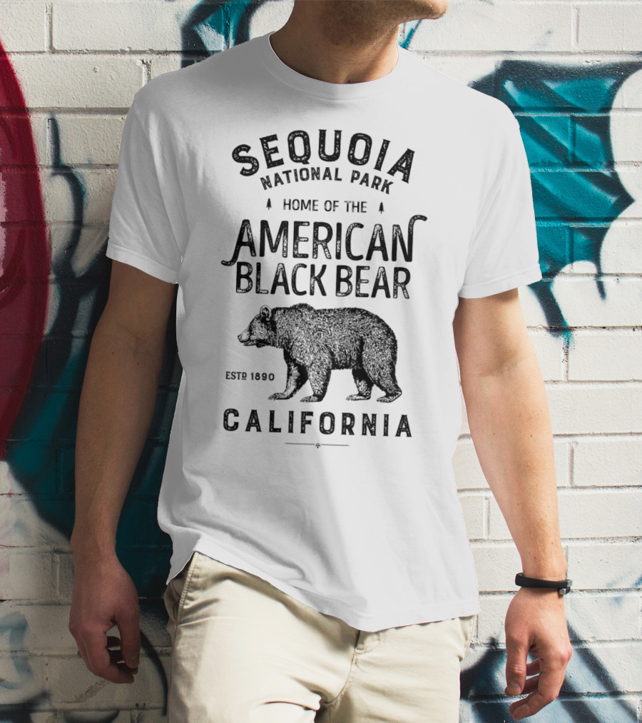 Sequoia National Park Home Of The American Black Bear California Est 1890 T-Shirt