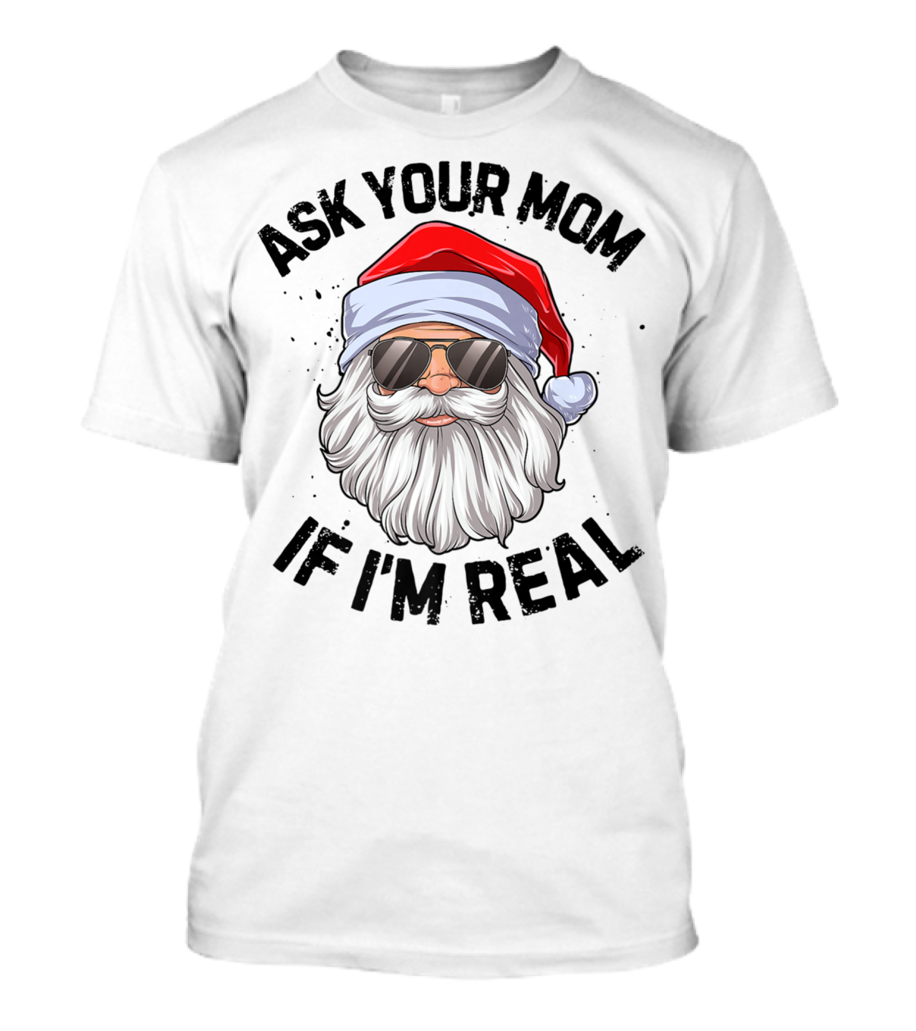 Ask Your Mom If I'm Real Santa Claus With Sunglasses T-Shirt