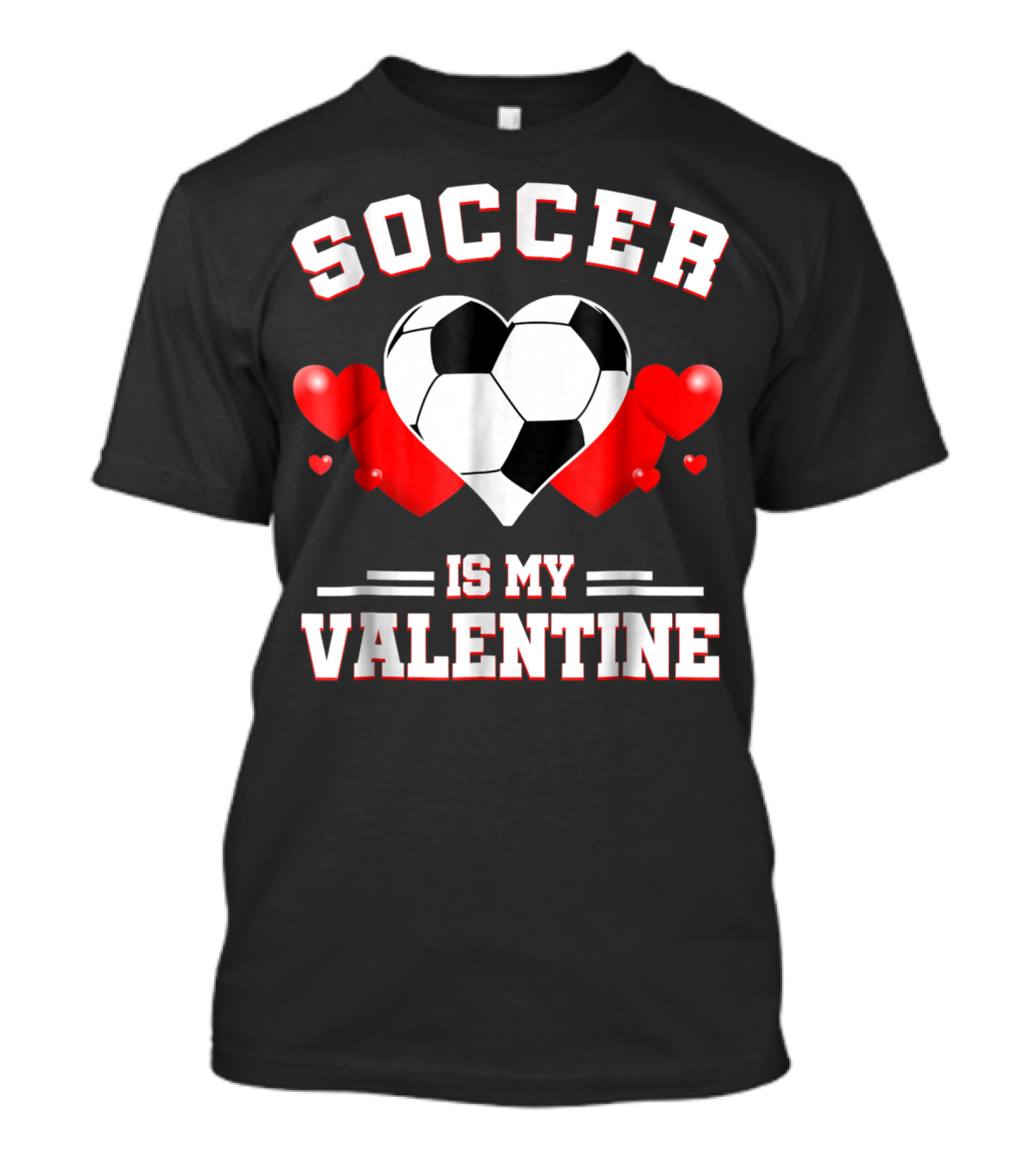 SOCCER IS MY VALENTINE Valentine's Day Sport Heart Ball T-Shirt