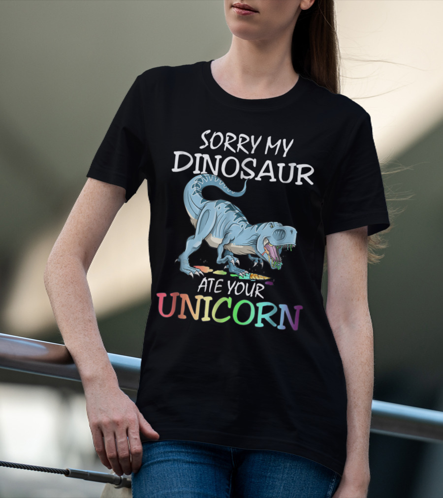 Sorry My Dinosaur Ate Your Unicorn T-Shirt