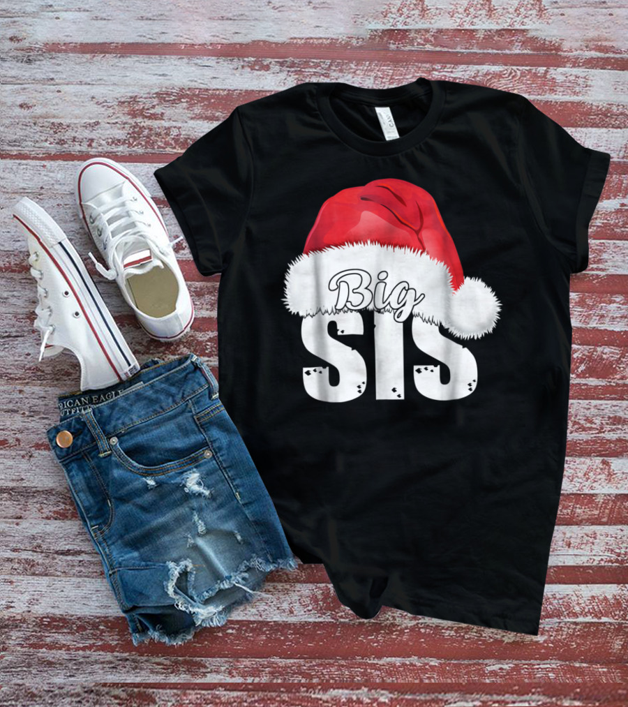 Big Sis Santa Hat Christmas Family Matching D0 T-Shirt