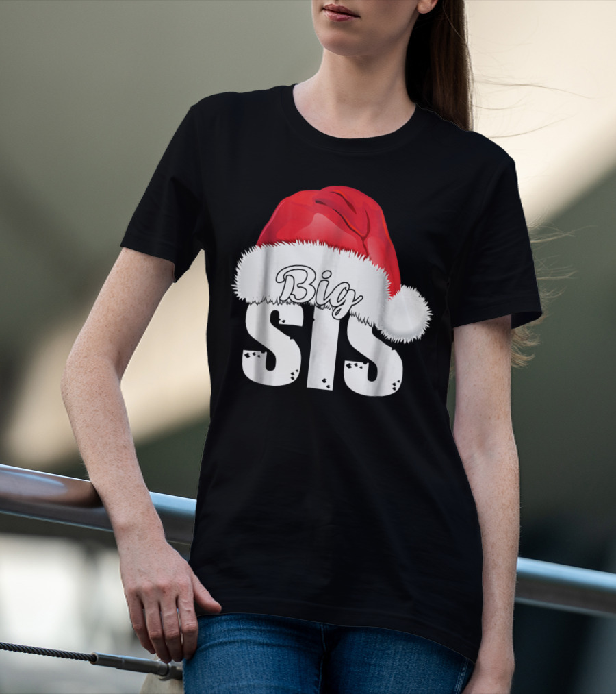 Big Sis Santa Hat Christmas Family Matching D0 T-Shirt