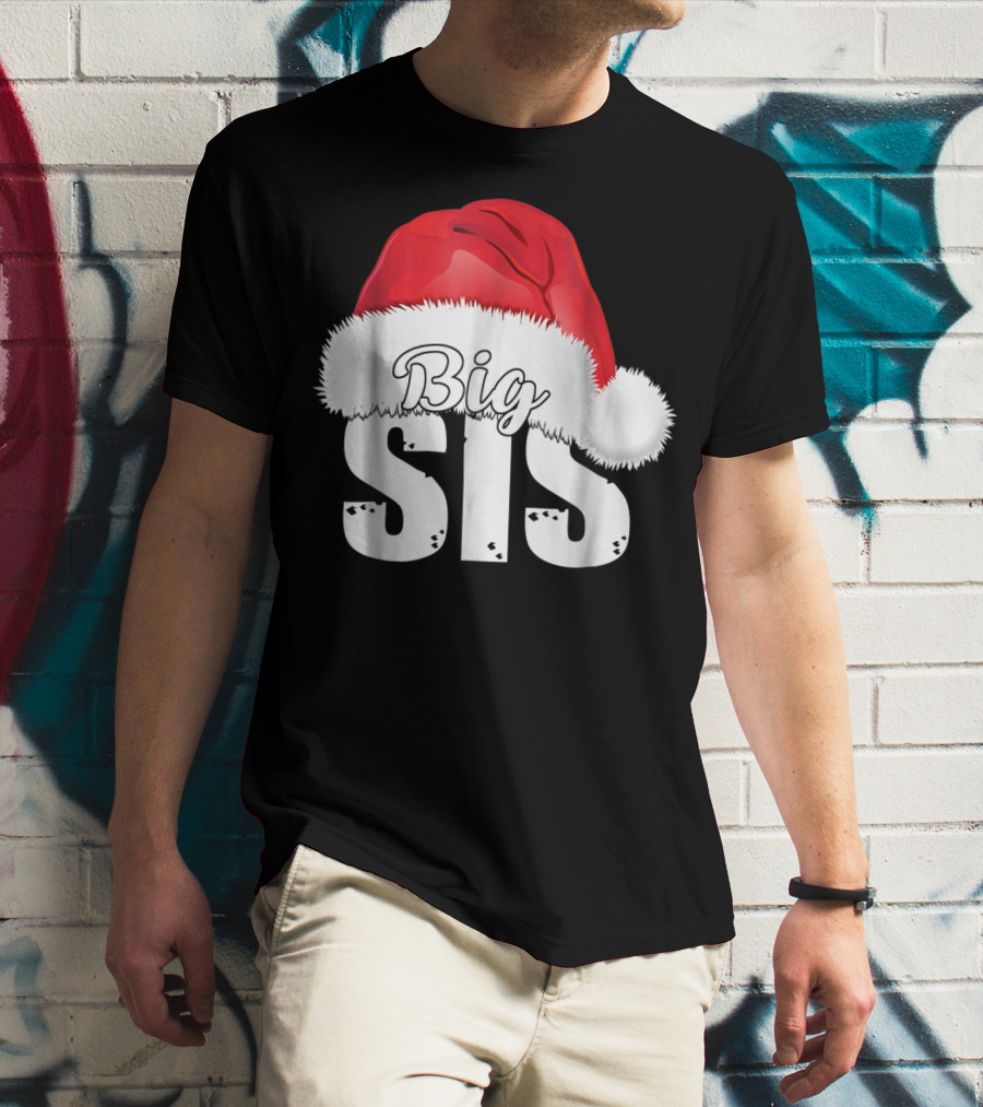 Big Sis Santa Hat Christmas Family Matching D0 T-Shirt