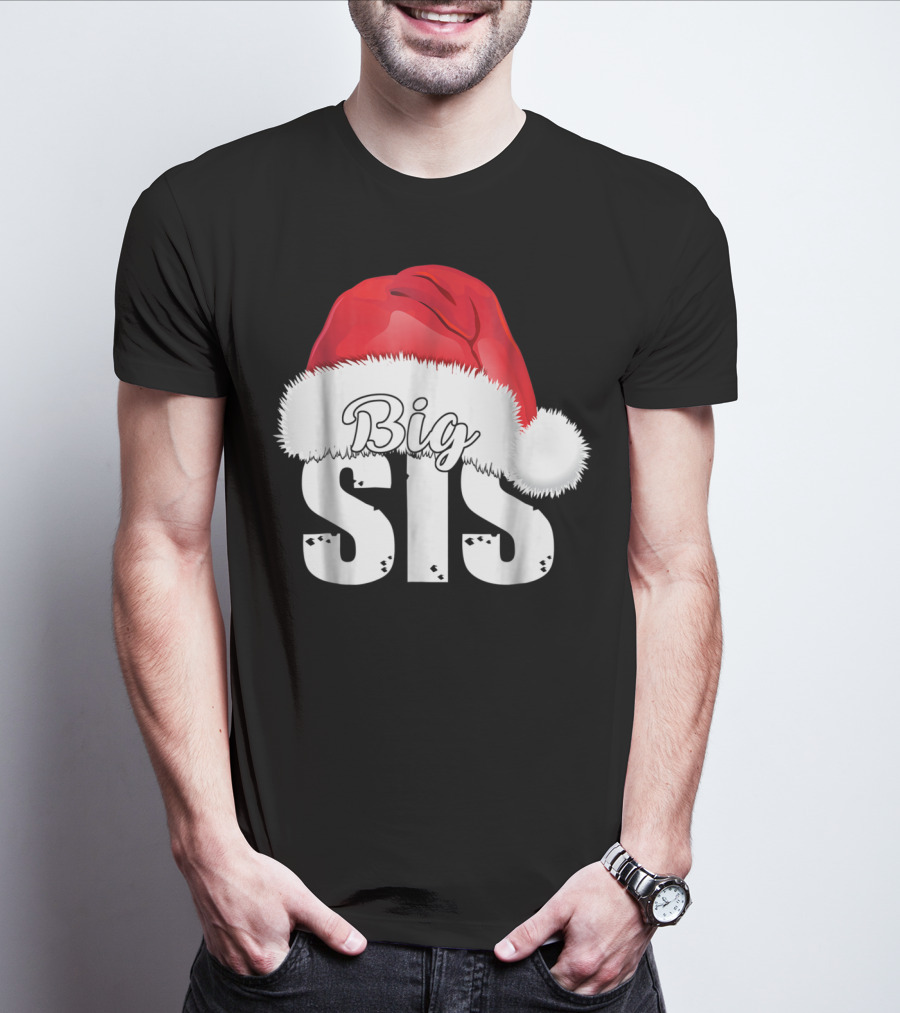 Big Sis Santa Hat Christmas Family Matching D0 T-Shirt