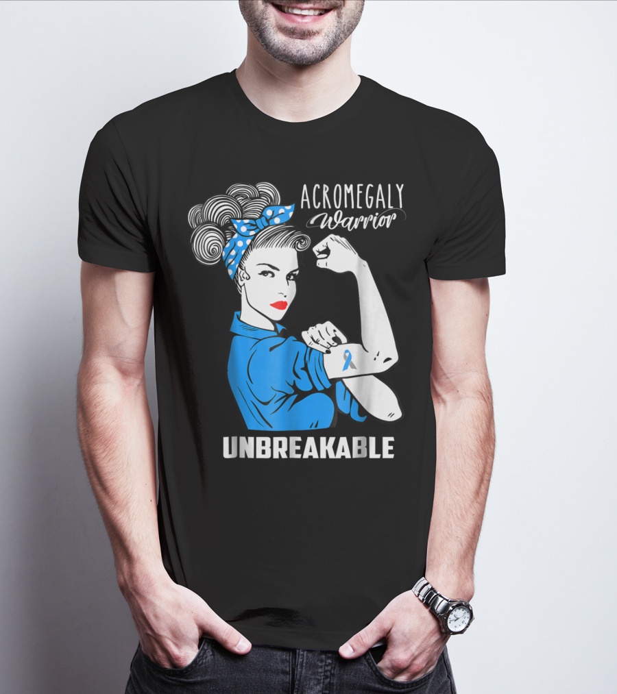 Acromegaly Warrior Unbreakable Rosie The Riveter T-Shirt
