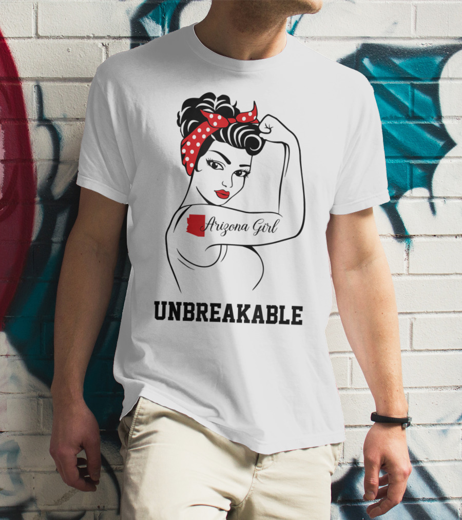 Arizona Girl Unbreakable Rosie The Riveter T-Shirt