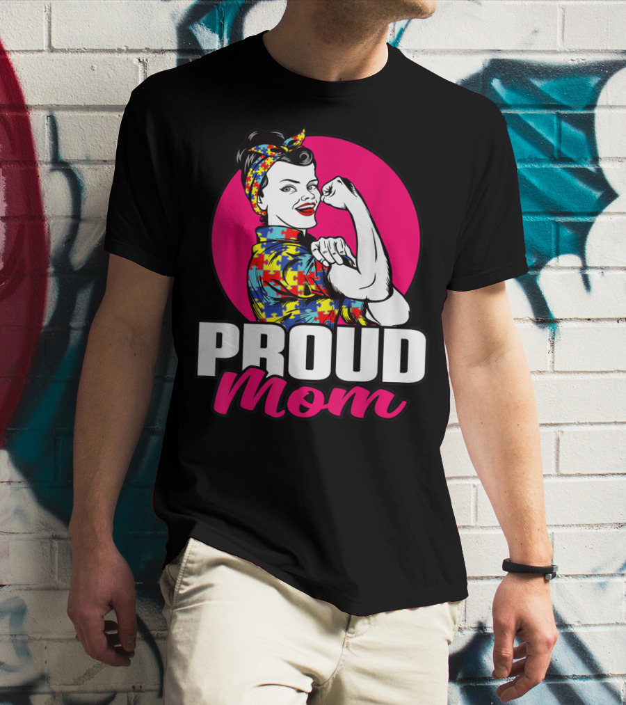 Proud Mom Autism Awareness Unbreakable T-Shirt